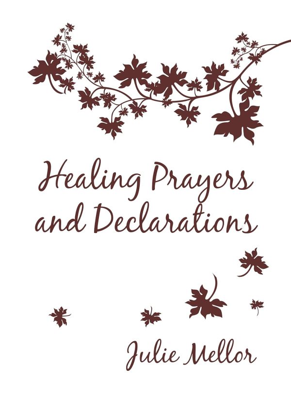 Healing Prayers and Declarations